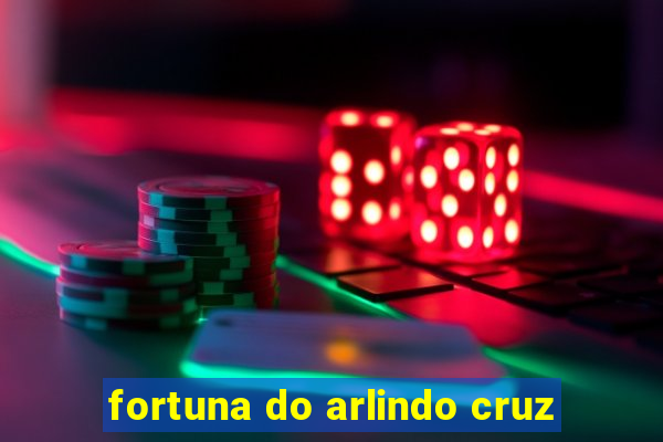 fortuna do arlindo cruz